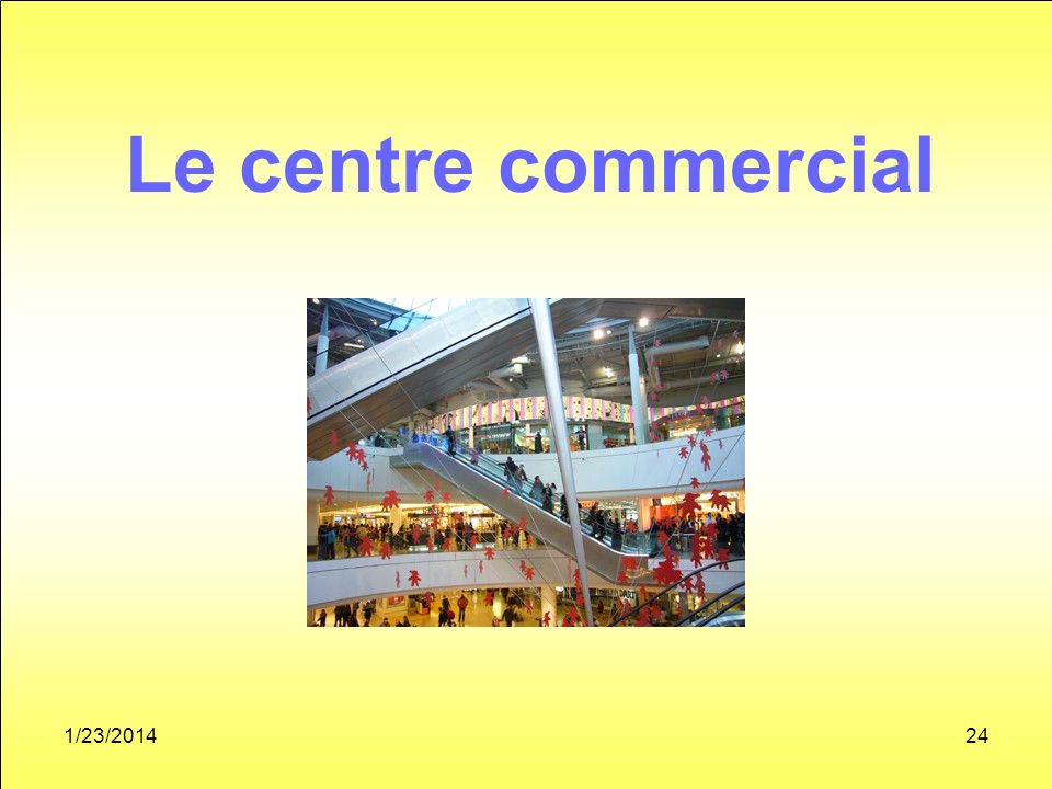 1/23/ Le centre commercial