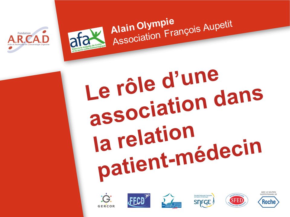 Le rôle dune association dans la relation patient-médecin Alain Olympie Association François Aupetit
