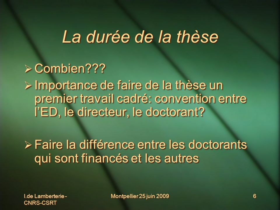 I.de Lamberterie - CNRS-CSRT Montpellier 25 juin La durée de la thèse Combien .