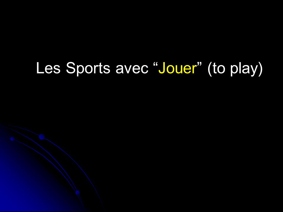 Les Sports avec Jouer (to play)