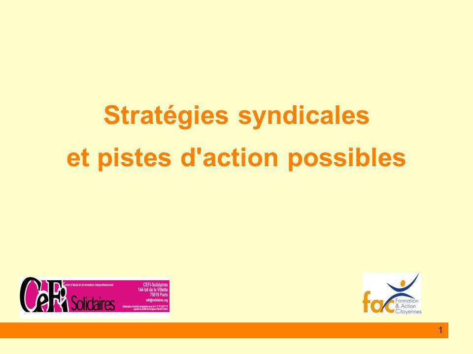 1 Stratégies syndicales et pistes d action possibles