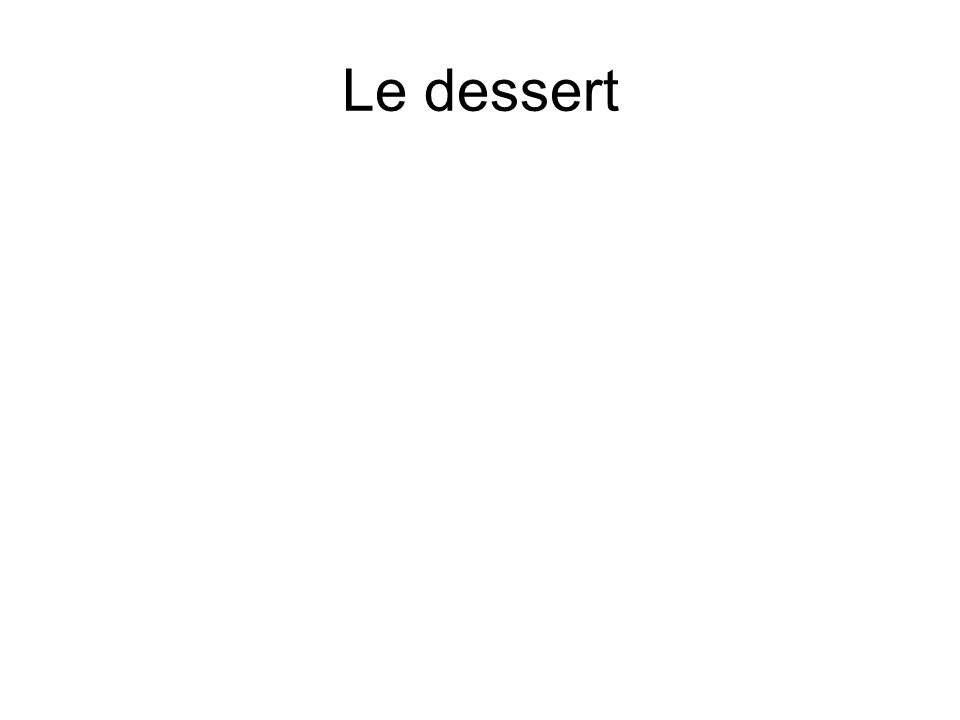 Le dessert