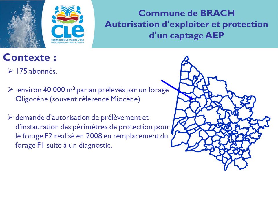 Commune de BRACH Autorisation d exploiter et protection d un captage AEP Contexte : 175 abonnés.
