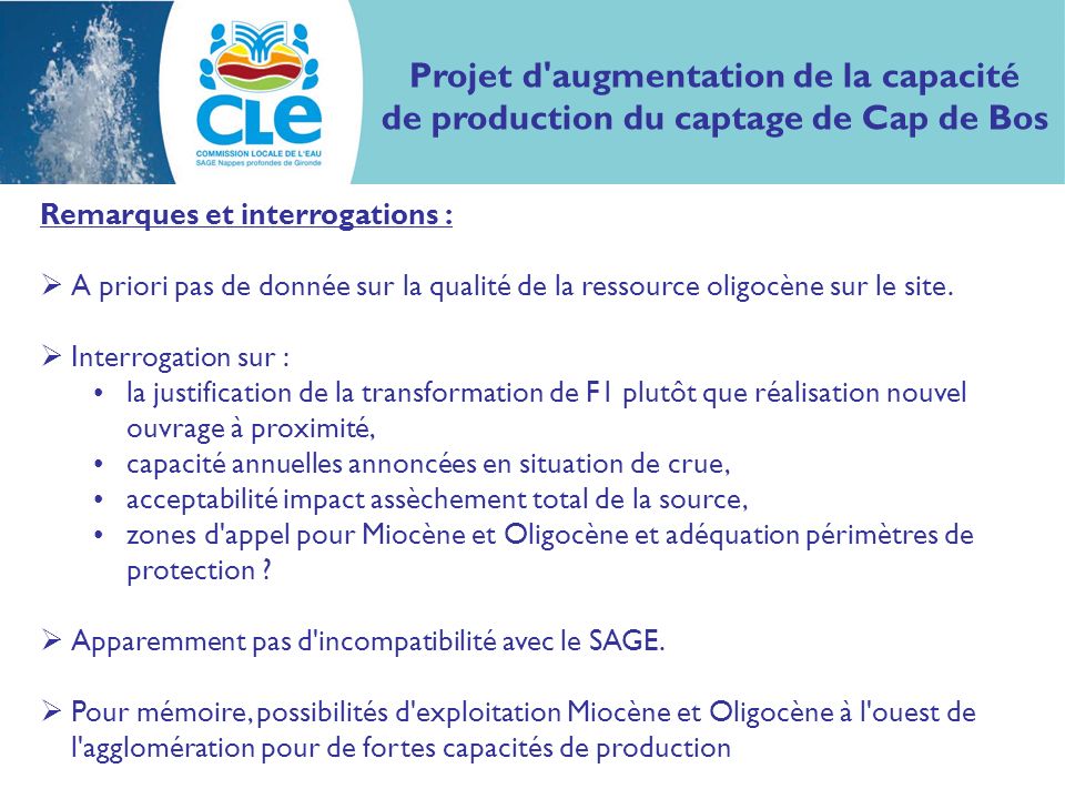 Projet d augmentation de la capacité de production du captage de Cap de Bos Remarques et interrogations : A priori pas de donnée sur la qualité de la ressource oligocène sur le site.