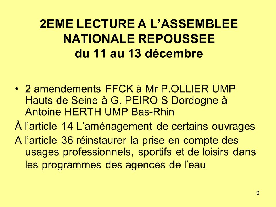 9 2EME LECTURE A LASSEMBLEE NATIONALE REPOUSSEE du 11 au 13 décembre 2 amendements FFCK à Mr P.OLLIER UMP Hauts de Seine à G.