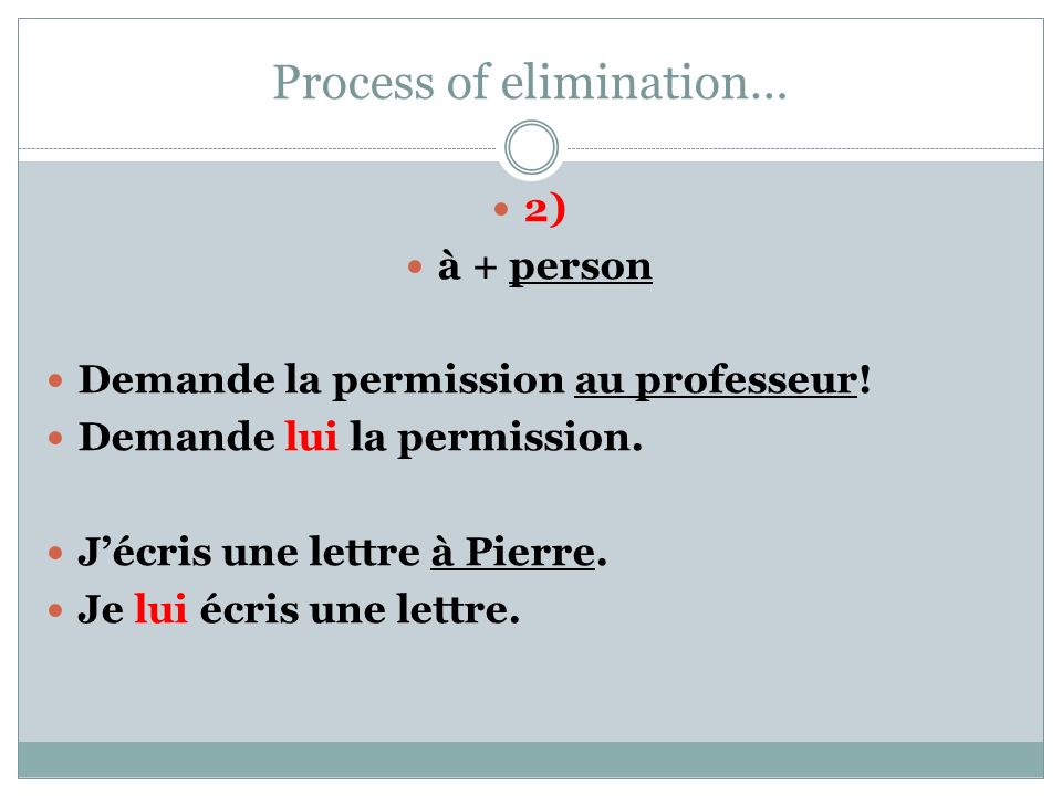 2) à + person Demande la permission au professeur.