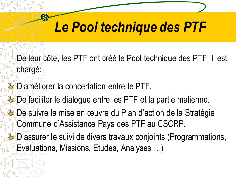 Le Pool technique des PTF De leur côté, les PTF ont créé le Pool technique des PTF.