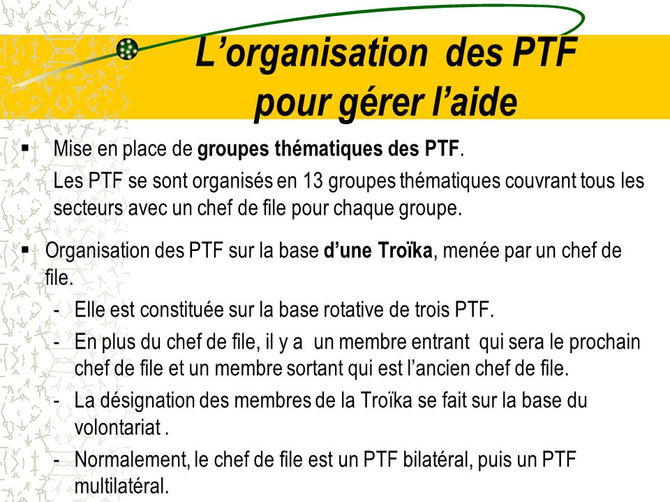 Lorganisation des PTF pour gérer laide Mise en place de groupes thématiques des PTF.