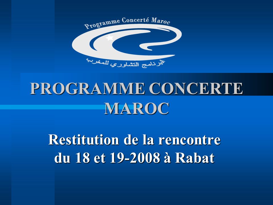 Restitution de la rencontre du 18 et à Rabat PROGRAMME CONCERTE MAROC