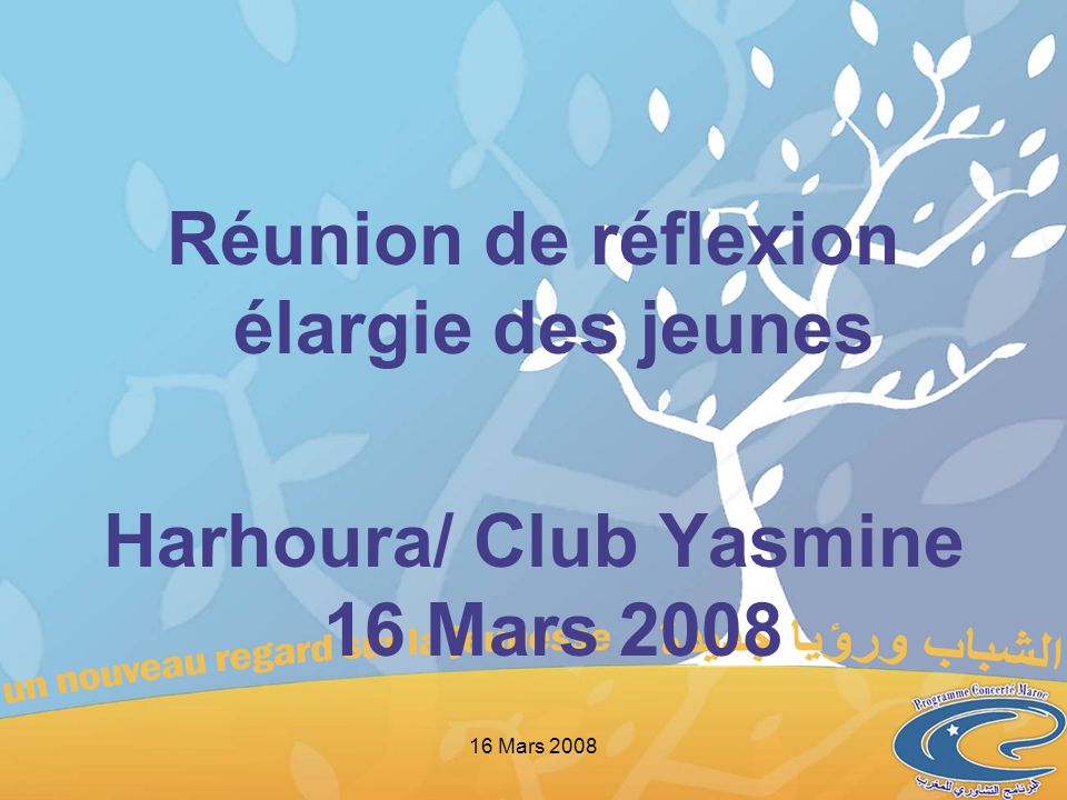 Réunion de réflexion élargie des jeunes Harhoura/ Club Yasmine 16 Mars Mars 2008