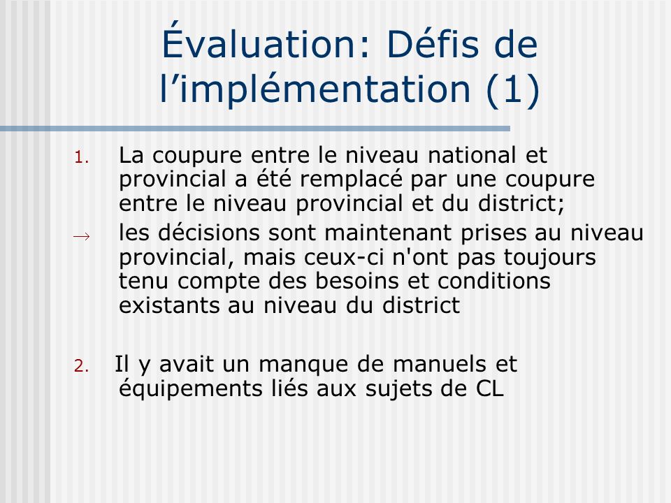 Évaluation: Défis de limplémentation (1) 1.
