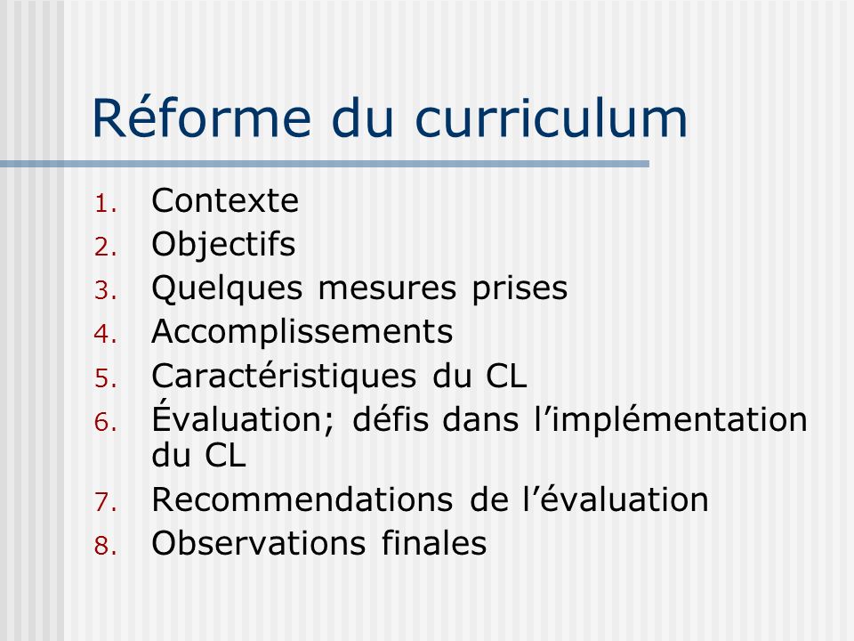 Réforme du curriculum 1. Contexte 2. Objectifs 3.