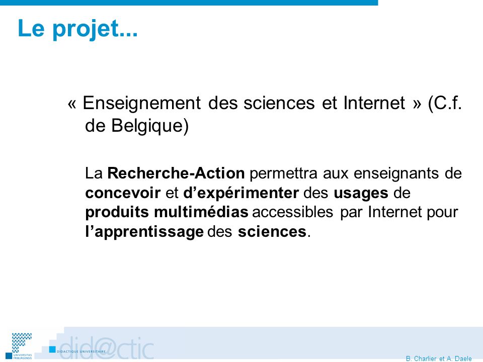 B. Charlier et A. Daele Le projet... « Enseignement des sciences et Internet » (C.f.