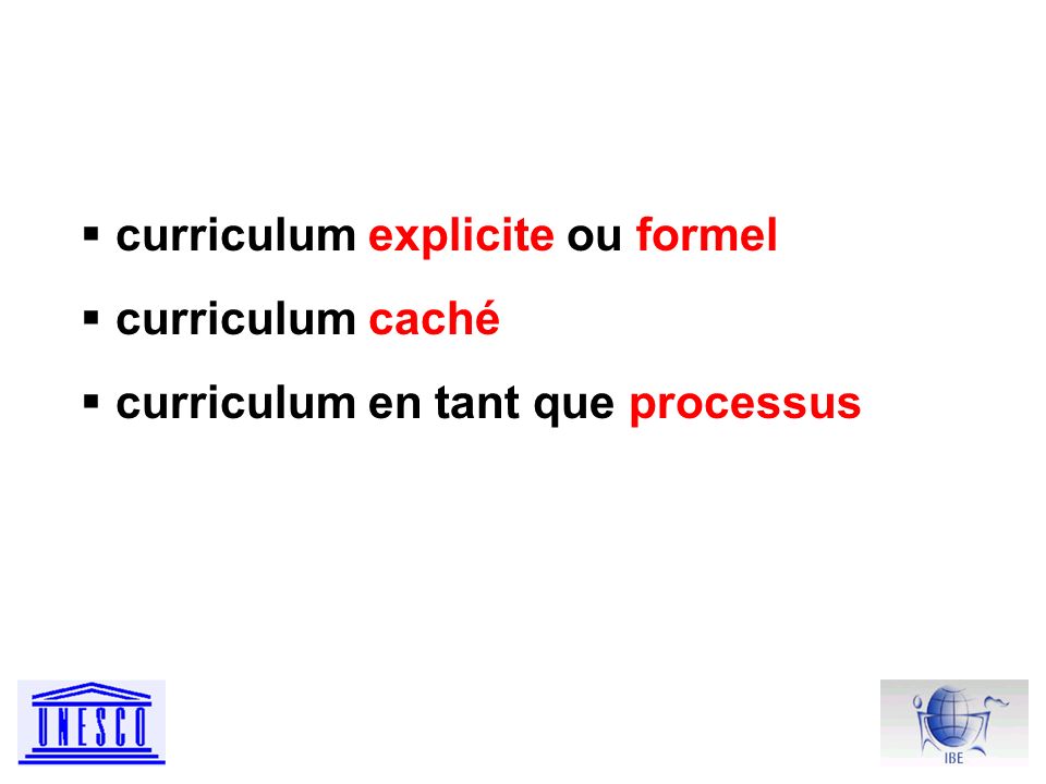 curriculum explicite ou formel curriculum caché curriculum en tant que processus