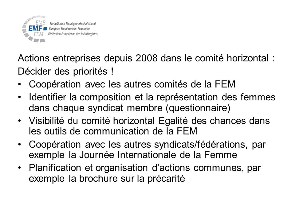 Actions entreprises depuis 2008 dans le comité horizontal : Décider des priorités .