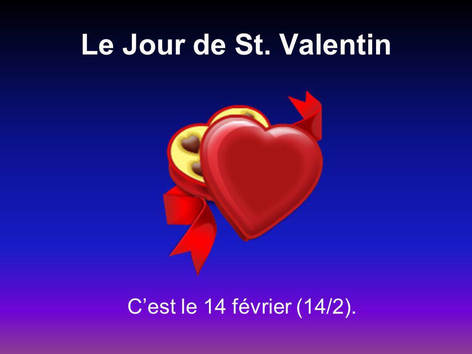 Le Jour de St. Valentin Cest le 14 février (14/2).