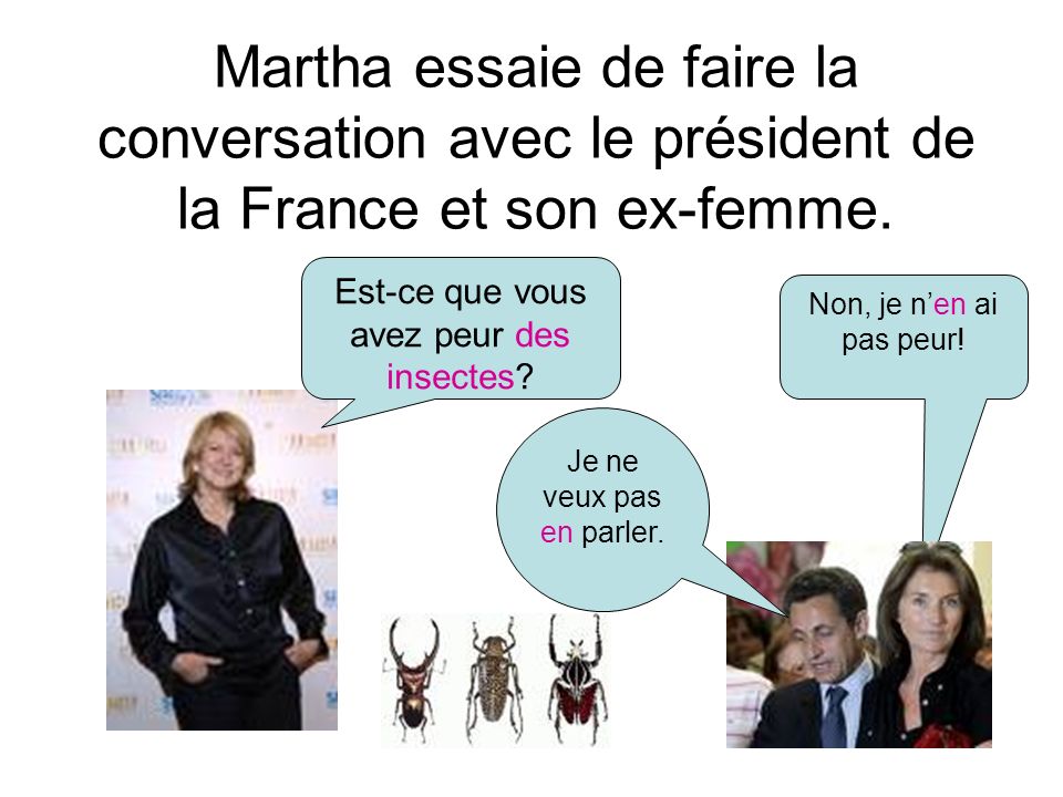 Martha essaie de faire la conversation avec le président de la France et son ex-femme.