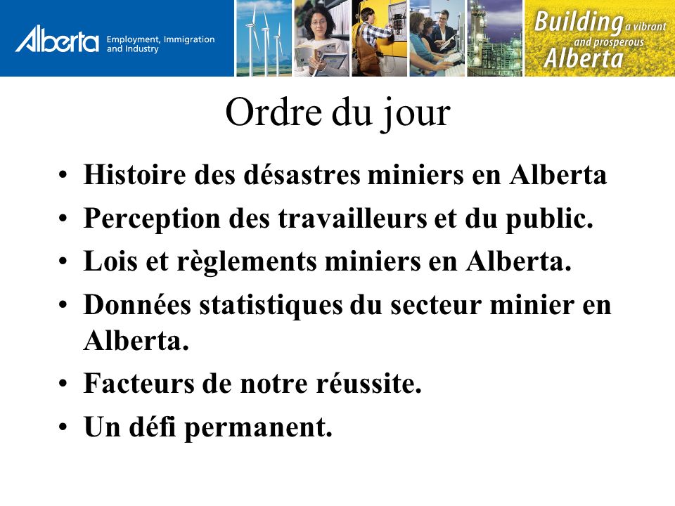Ordre du jour Histoire des désastres miniers en Alberta Perception des travailleurs et du public.