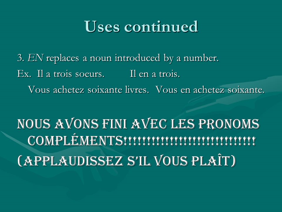 Uses continued 3. EN replaces a noun introduced by a number.