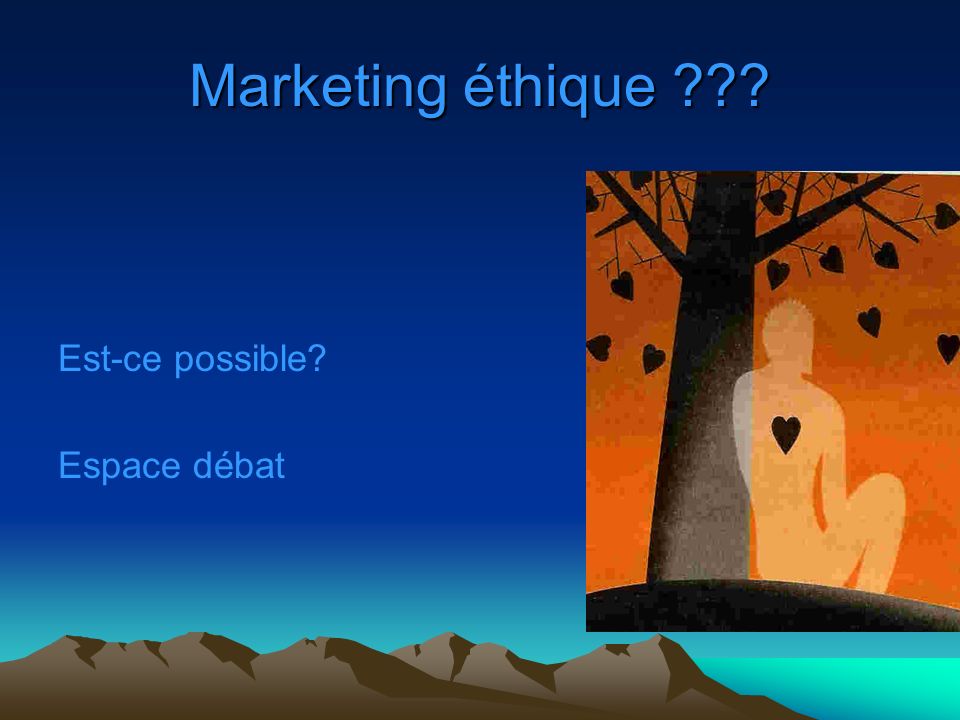 Marketing éthique Est-ce possible Espace débat
