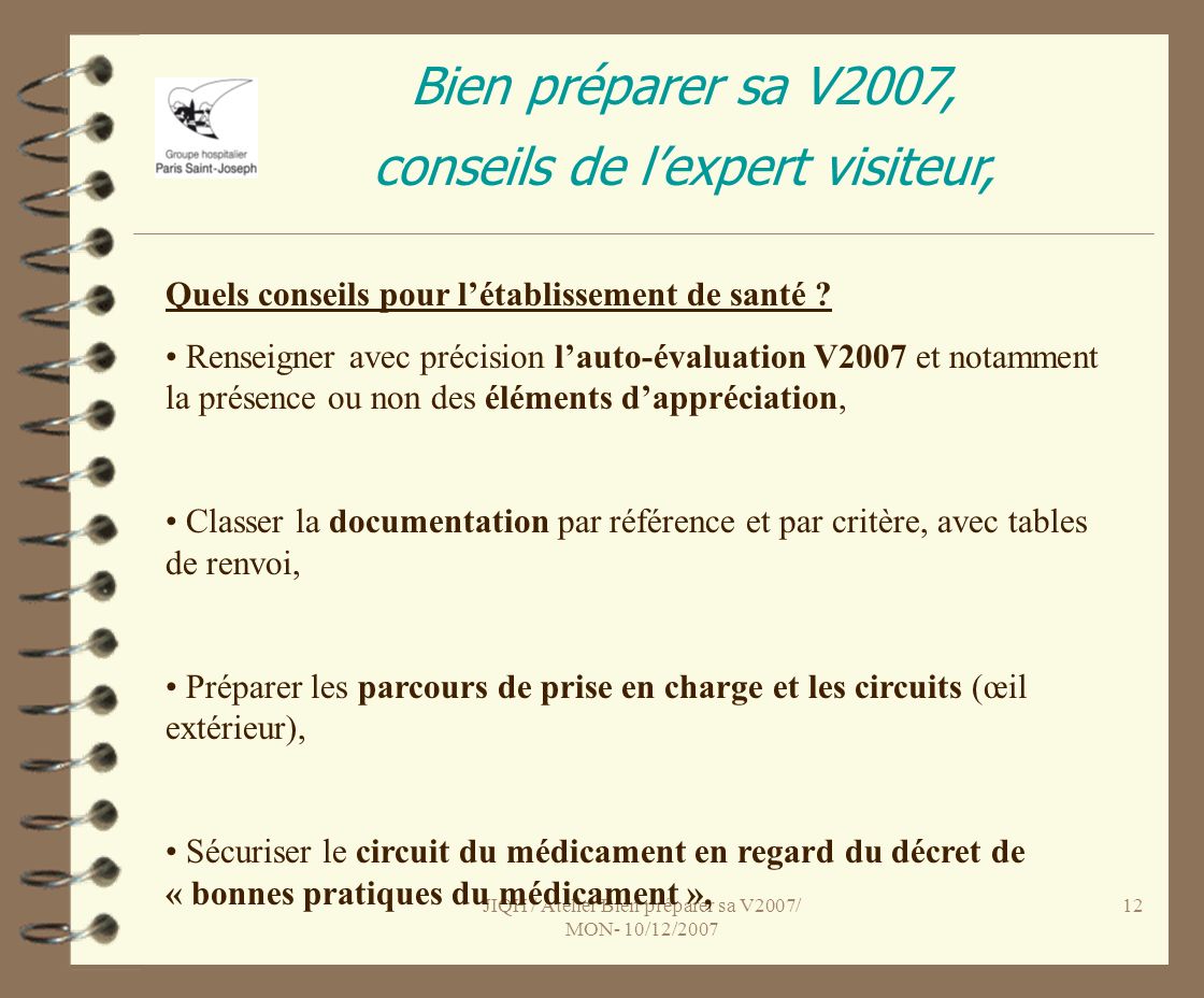 JIQH / Atelier Bien préparer sa V2007/ MON- 10/12/ Bien préparer sa V2007, conseils de lexpert visiteur, Quels conseils pour létablissement de santé .