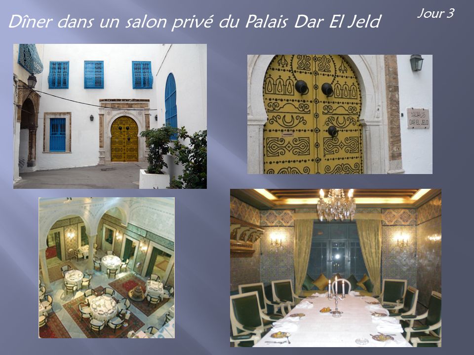 Dîner dans un salon privé du Palais Dar El Jeld Jour 3