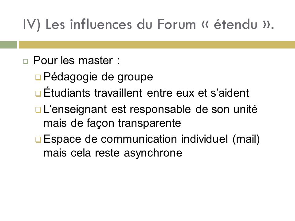 IV) Les influences du Forum « étendu ».