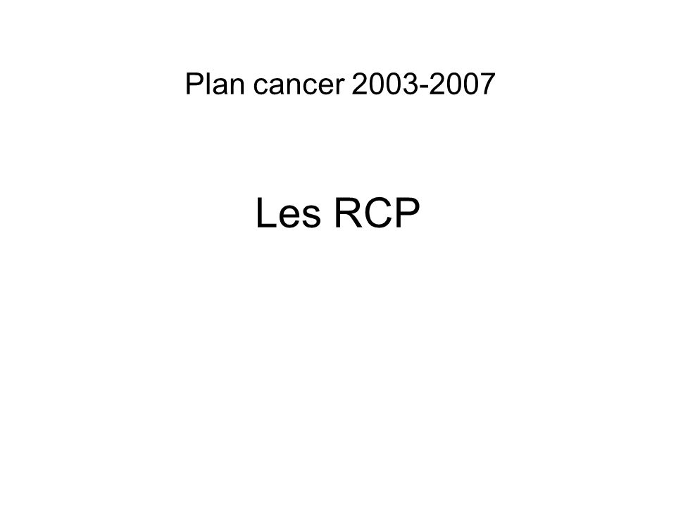 Les RCP Plan cancer
