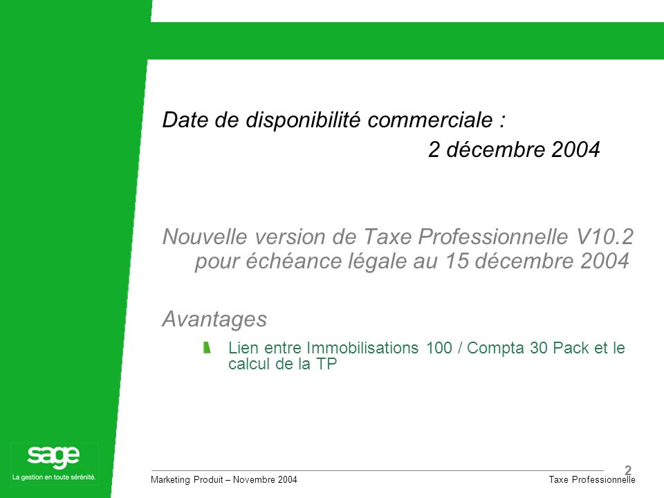 Marketing Produit – Novembre 2004 Taxe Professionnelle 1 Ligne 30 et 100 Découvrez Taxe Professionnelle V10.2