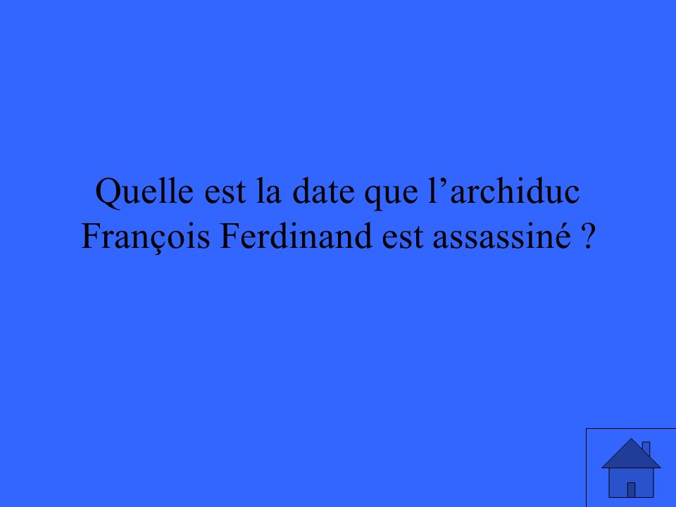 Quelle est la date que larchiduc François Ferdinand est assassiné