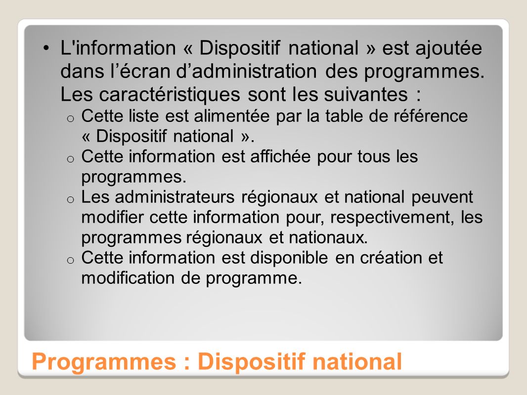 Programmes : Dispositif national L information « Dispositif national » est ajoutée dans lécran dadministration des programmes.
