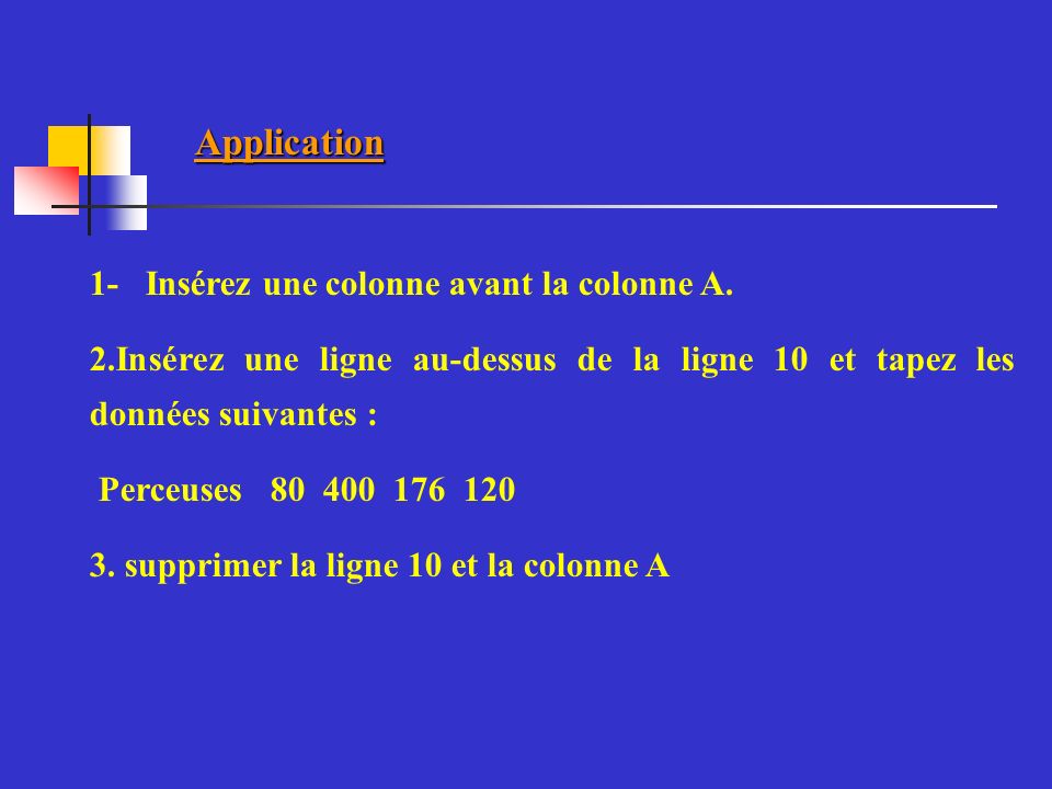 Application 1- Insérez une colonne avant la colonne A.