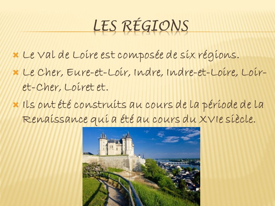  Le Val de Loire est composée de six régions.