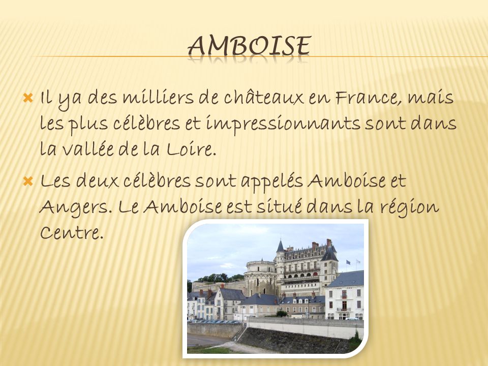  Il ya des milliers de châteaux en France, mais les plus célèbres et impressionnants sont dans la vallée de la Loire.