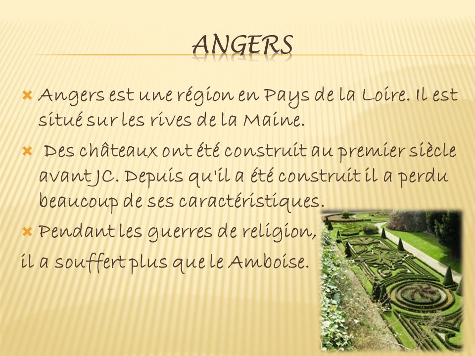  Angers est une région en Pays de la Loire. Il est situé sur les rives de la Maine.