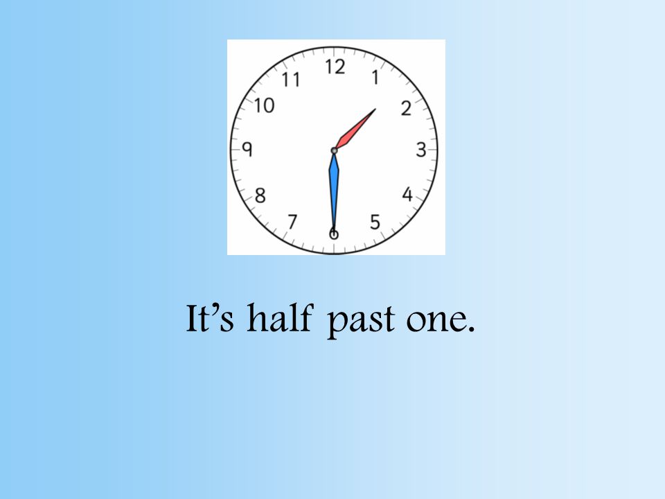 It’s half past four.