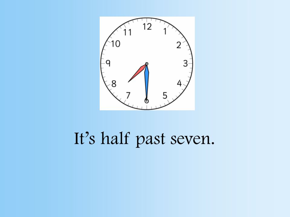 It’s half past eleven.