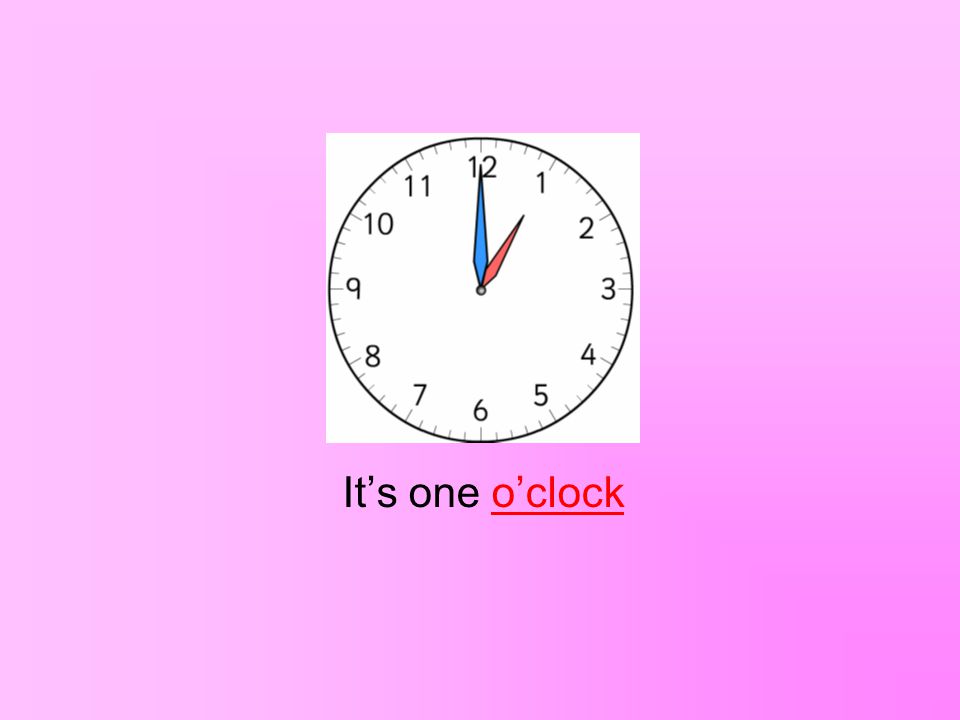 It’s eleven o’clock
