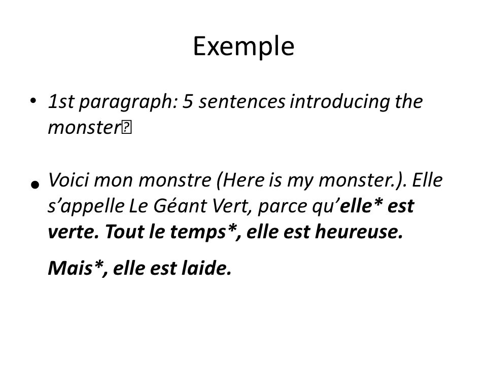 Exemple 1st paragraph: 5 sentences introducing the monster Voici mon monstre (Here is my monster.).