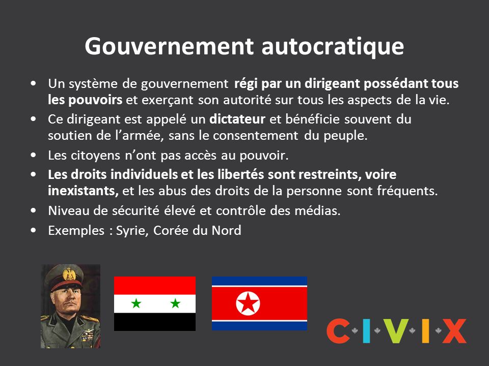 Gouvernement autocratique Un système de gouvernement régi par un dirigeant possédant tous les pouvoirs et exerçant son autorité sur tous les aspects de la vie.