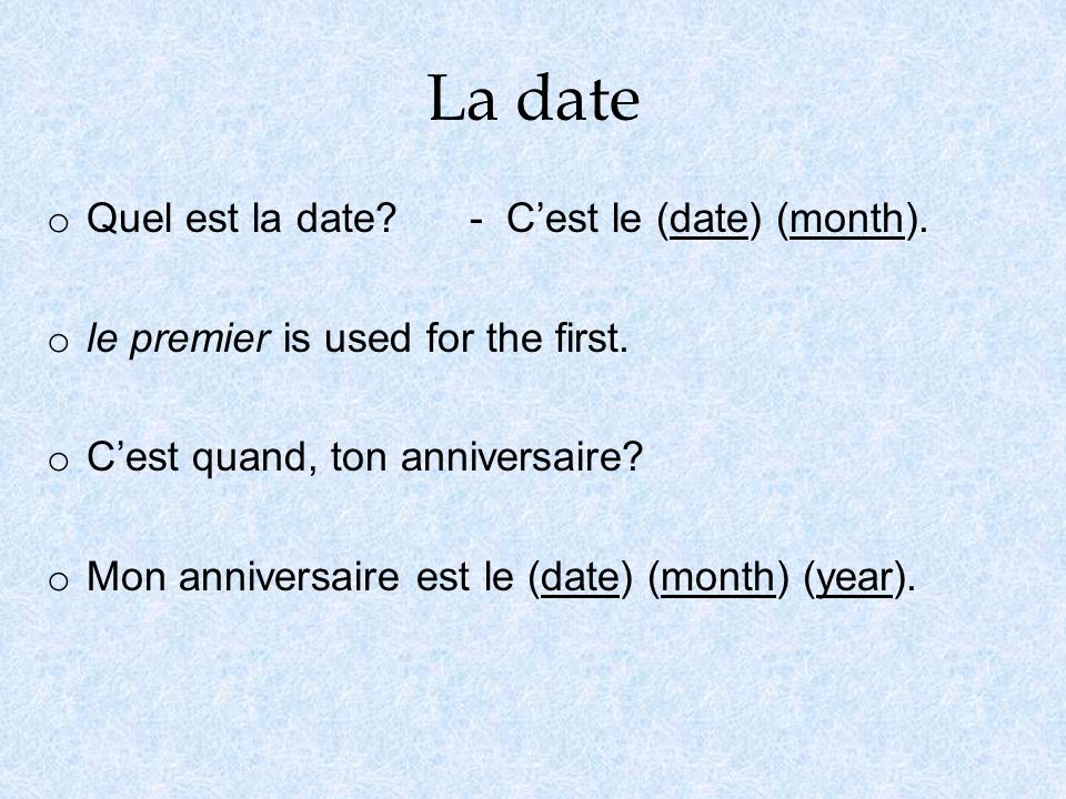 La date o Quel est la date. - C’est le (date) (month).