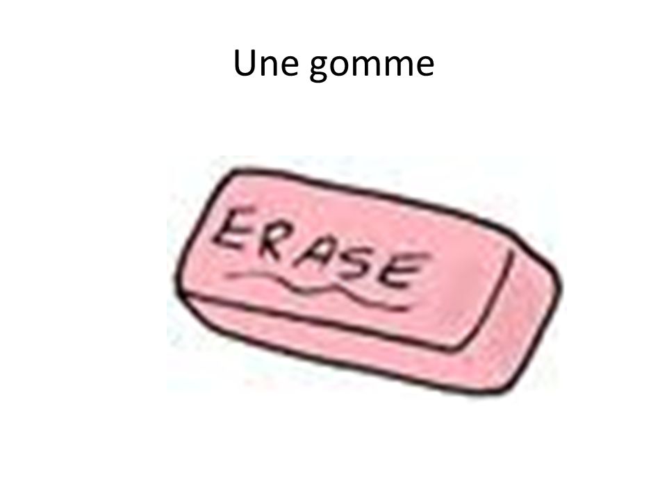 Une gomme
