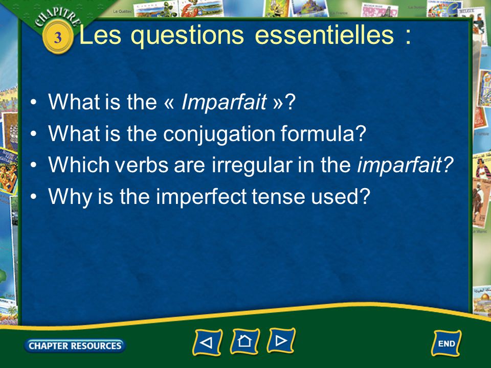 3 Les questions essentielles : What is the « Imparfait ».