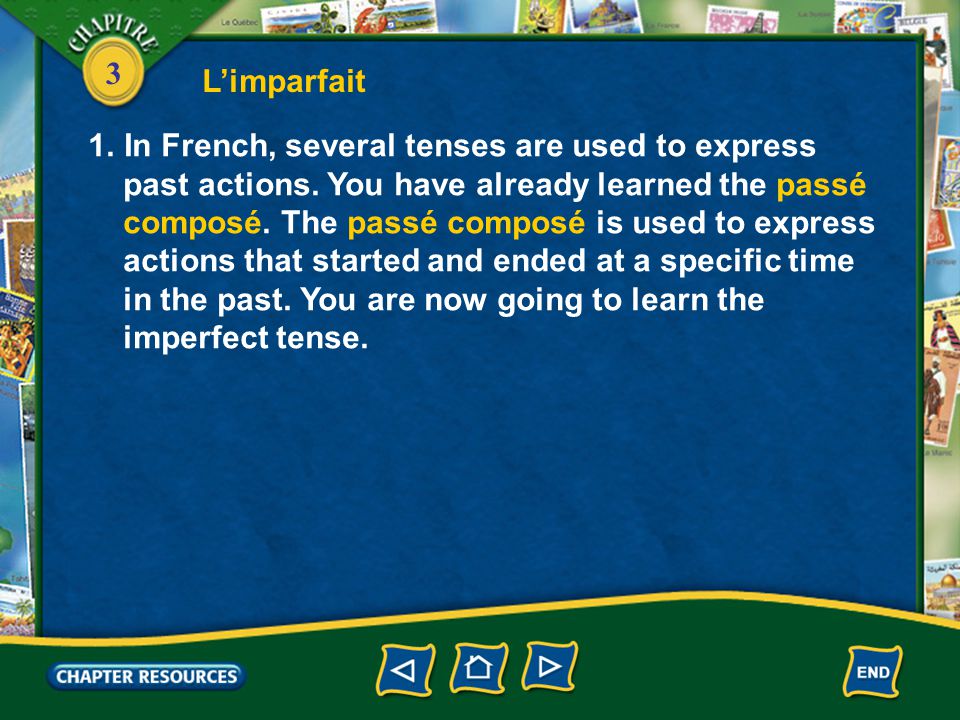 3 L’imparfait 1.In French, several tenses are used to express past actions.