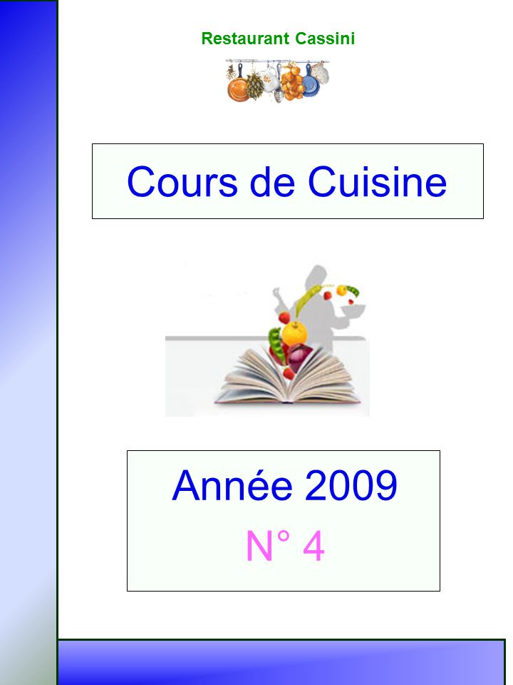Restaurant Cassini Année 2009 N° 4 Cours de Cuisine