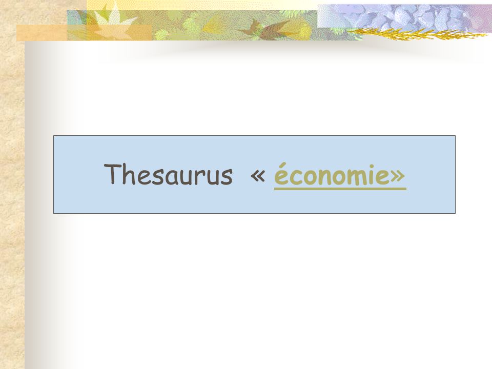 Thesaurus « économie»économie»