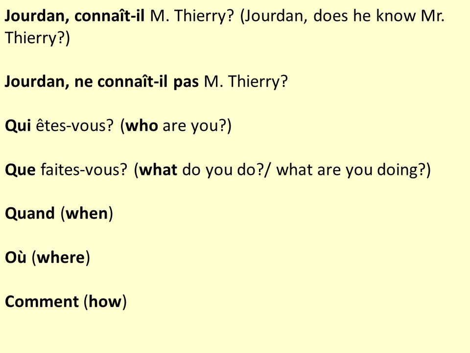 Jourdan, connaît-il M. Thierry. (Jourdan, does he know Mr.