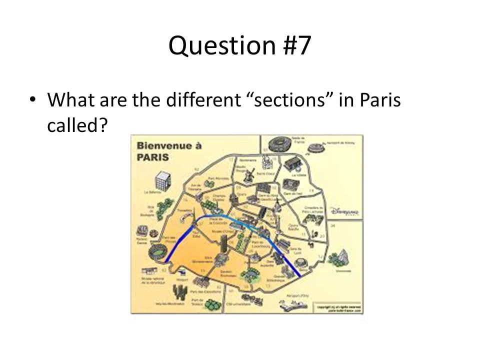 Question #7 What are the different sections in Paris called