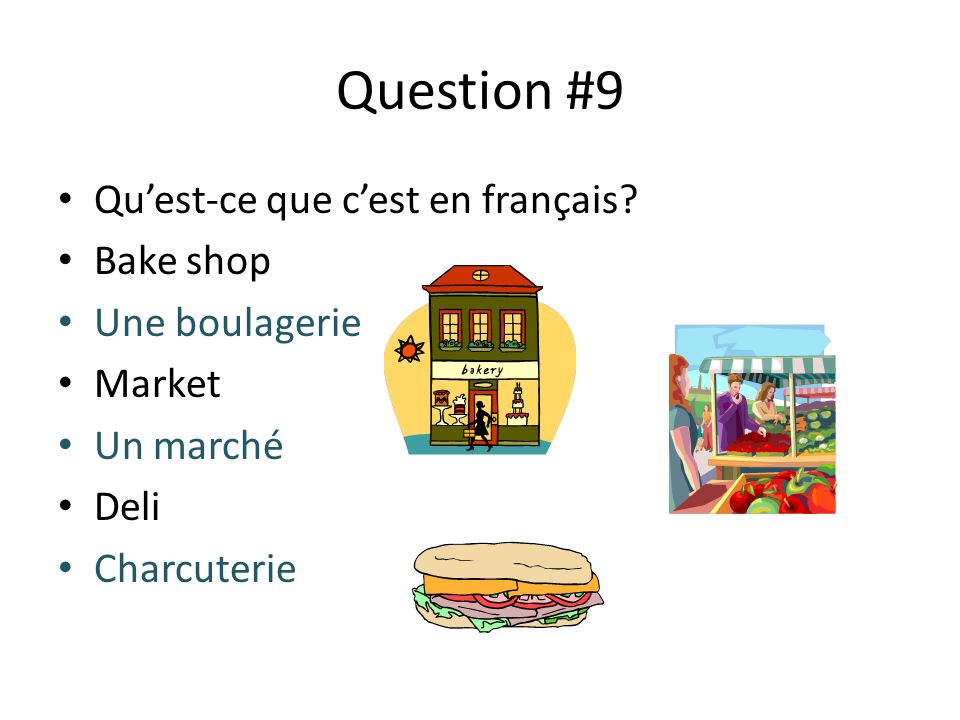 Question #9 Qu’est-ce que c’est en français.