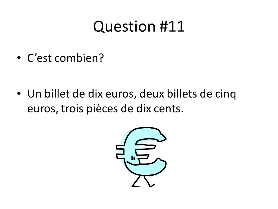 Question #11 C’est combien.